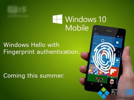 Win10 Mobile一周年更新版将支持指纹识别：安全性更高